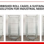 Refurbished Roll Cages: A Sustainable Solution for Industrial Needs